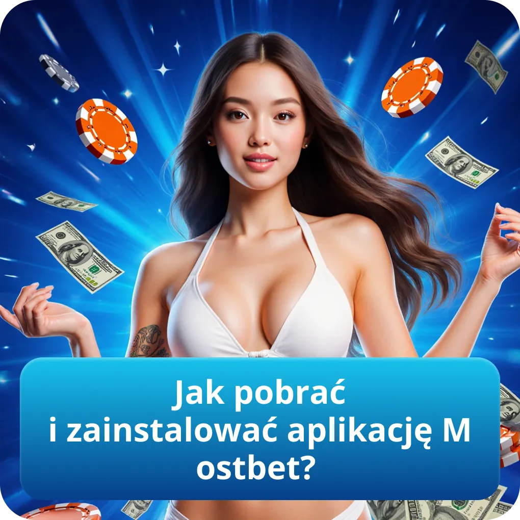 Jak pobrać i zainstalować aplikację Mostbet?